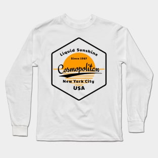 Cosmopolitan - Liquid sunshine since 1987 Long Sleeve T-Shirt